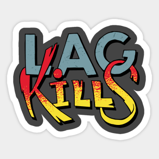 Lag Kills Sticker